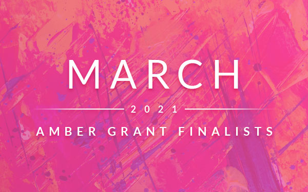 March 2021 Amber Grant Finalists