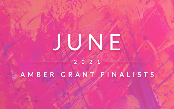 June 2021 Amber Grant Finalists