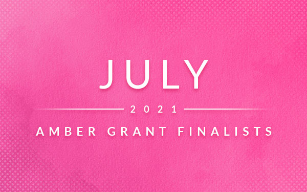 July 2021 Amber Grant Finalists