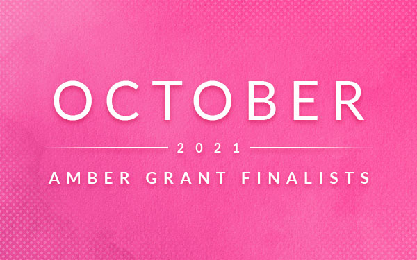 October 2021 Amber Grant Finalists