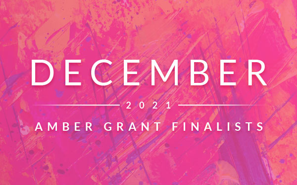 December 2021 Amber Grant Finalists